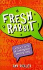 FRESH RABBIT- A DICK'N'HARRY OF CONTEMPORARY RHYMING SLANG